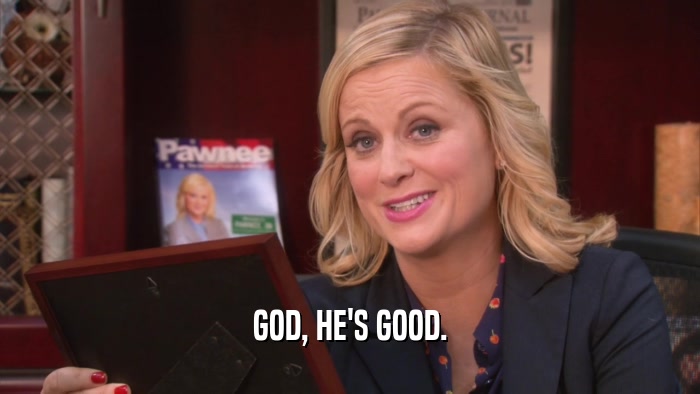 GOD, HE'S GOOD.  
