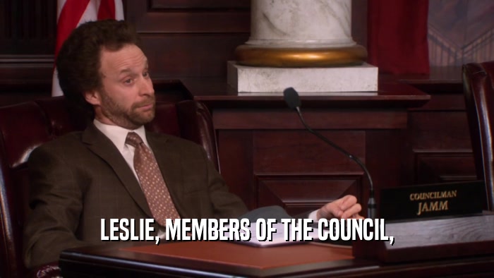 LESLIE, MEMBERS OF THE COUNCIL,  