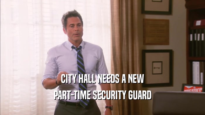 CITY HALL NEEDS A NEW PART-TIME SECURITY GUARD 