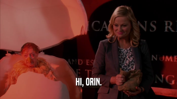 HI, ORIN.  