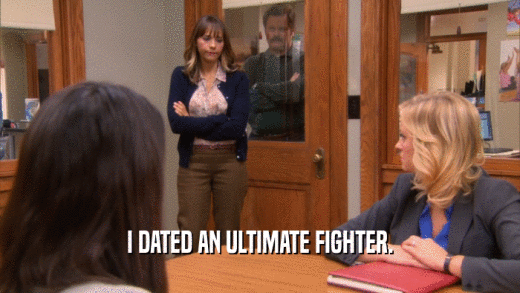 I DATED AN ULTIMATE FIGHTER.  