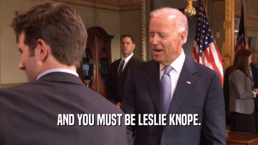 AND YOU MUST BE LESLIE KNOPE.
  