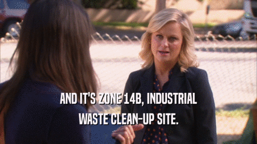 AND IT'S ZONE 14B, INDUSTRIAL
 WASTE CLEAN-UP SITE.
 