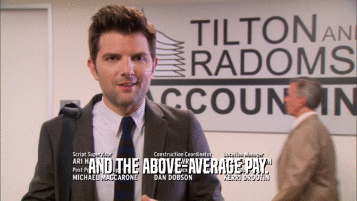 AND THE ABOVE-AVERAGE PAY.  