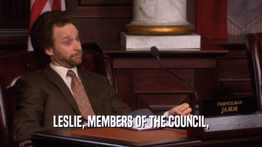 LESLIE, MEMBERS OF THE COUNCIL,  
