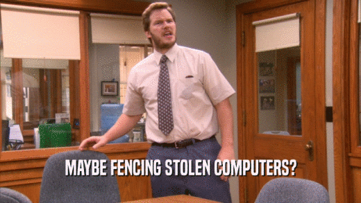 MAYBE FENCING STOLEN COMPUTERS?
  