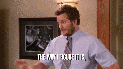 THE WAY I FIGURE IT IS,  