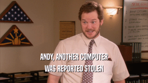 ANDY, ANOTHER COMPUTER WAS REPORTED STOLEN 