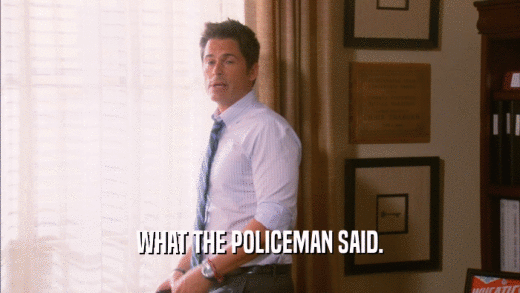WHAT THE POLICEMAN SAID.  