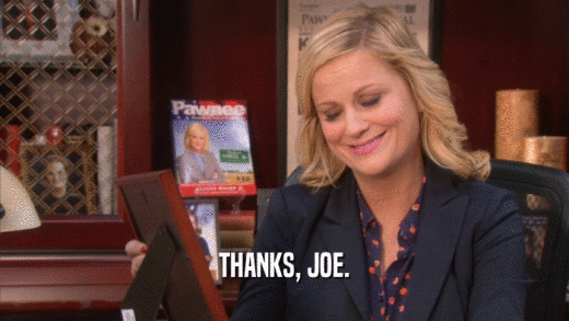 THANKS, JOE.  