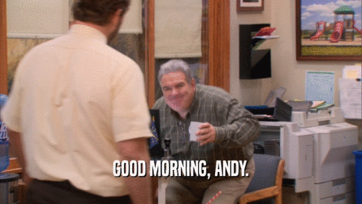 GOOD MORNING, ANDY.  