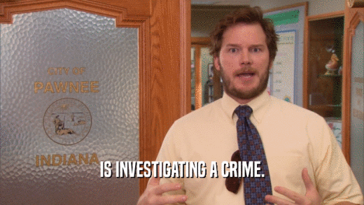 IS INVESTIGATING A CRIME.
  