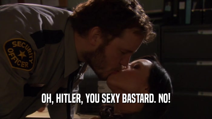 OH, HITLER, YOU SEXY BASTARD. NO!  