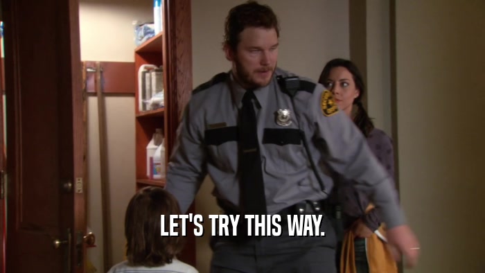 LET'S TRY THIS WAY.  