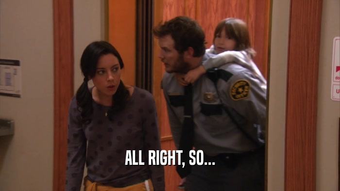 ALL RIGHT, SO...  