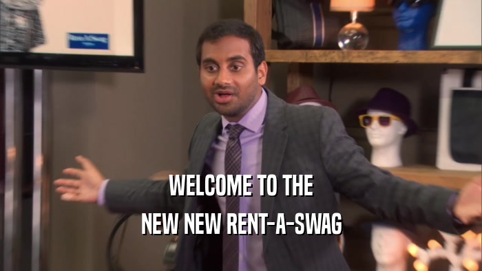 WELCOME TO THE NEW NEW RENT-A-SWAG 