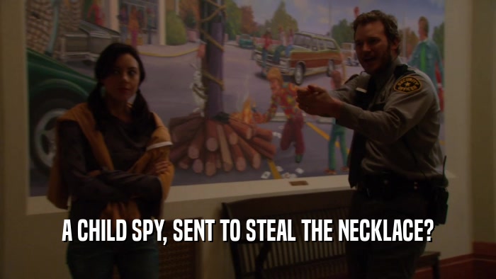 A CHILD SPY, SENT TO STEAL THE NECKLACE?  