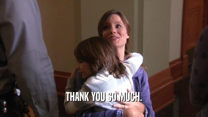 THANK YOU SO MUCH.  