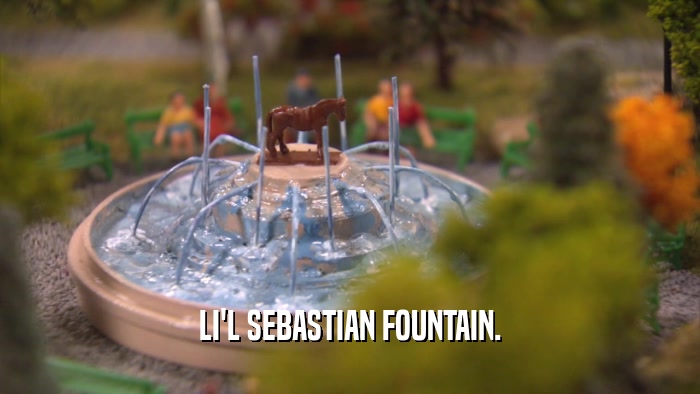 LI'L SEBASTIAN FOUNTAIN.  