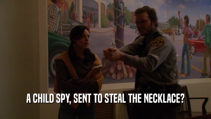 A CHILD SPY, SENT TO STEAL THE NECKLACE?  