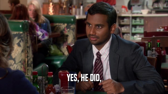 YES, HE DID,  