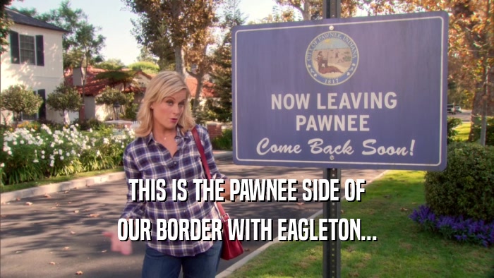 THIS IS THE PAWNEE SIDE OF
 OUR BORDER WITH EAGLETON...
 