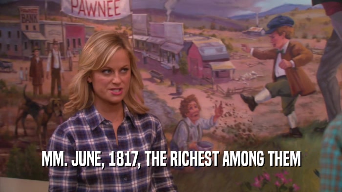 MM. JUNE, 1817, THE RICHEST AMONG THEM  