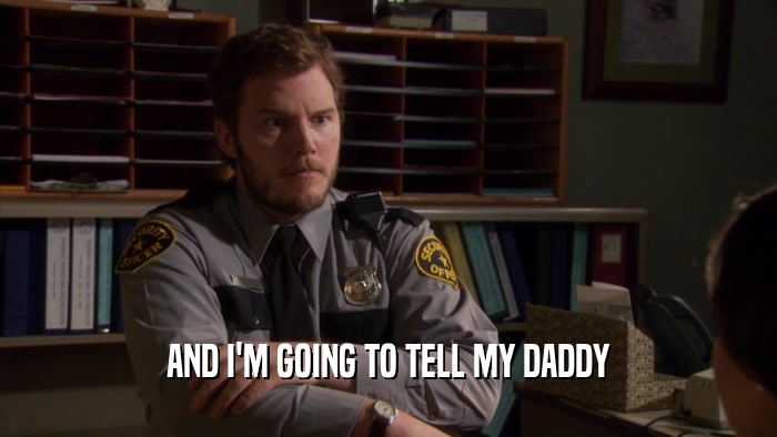 AND I'M GOING TO TELL MY DADDY  