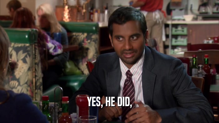YES, HE DID,  