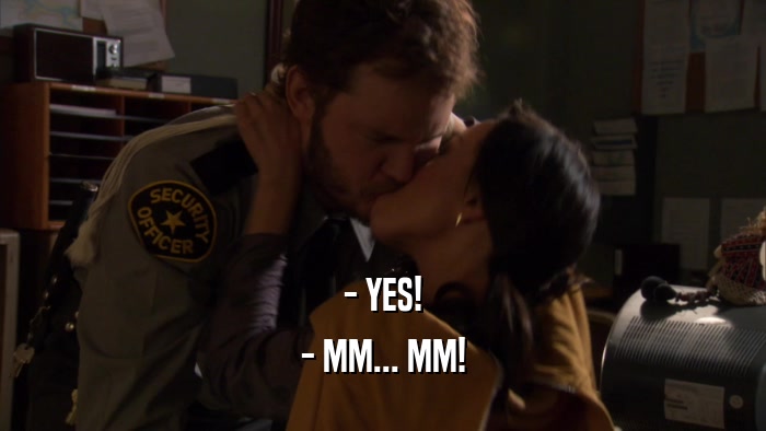 - YES! - MM... MM! 