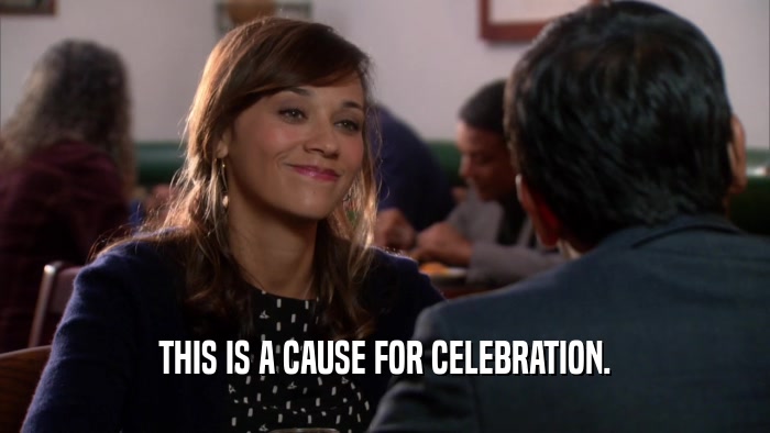 THIS IS A CAUSE FOR CELEBRATION.  
