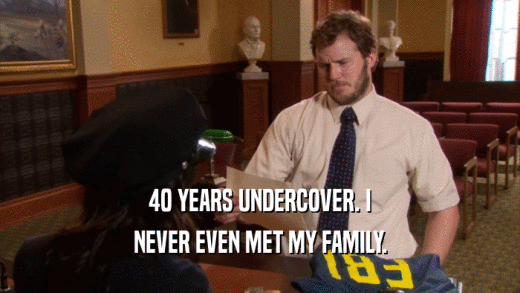 40 YEARS UNDERCOVER. I NEVER EVEN MET MY FAMILY. 