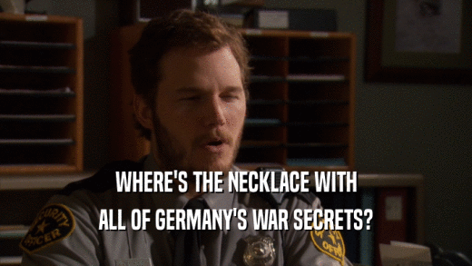WHERE'S THE NECKLACE WITH ALL OF GERMANY'S WAR SECRETS? 