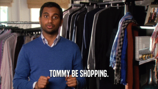 TOMMY BE SHOPPING.
  
