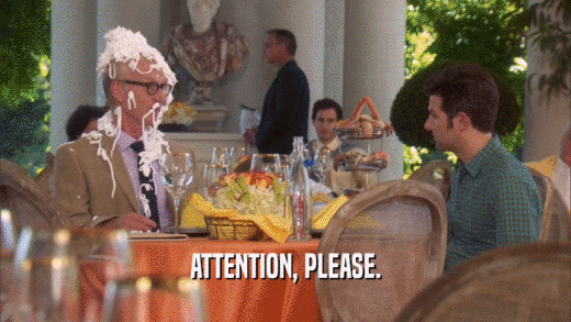 ATTENTION, PLEASE.  