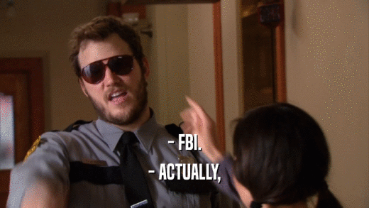 - FBI. - ACTUALLY, 