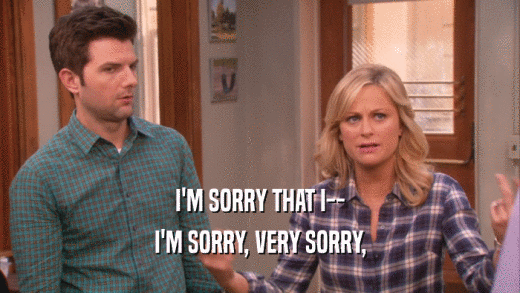 I'M SORRY THAT I-- I'M SORRY, VERY SORRY, 