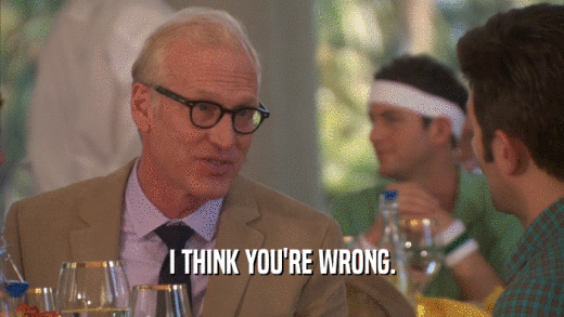 I THINK YOU'RE WRONG.  