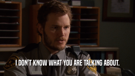 I DON'T KNOW WHAT YOU ARE TALKING ABOUT.  