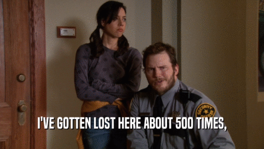 I'VE GOTTEN LOST HERE ABOUT 500 TIMES,  
