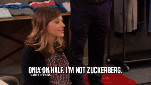 ONLY ON HALF. I'M NOT ZUCKERBERG.  