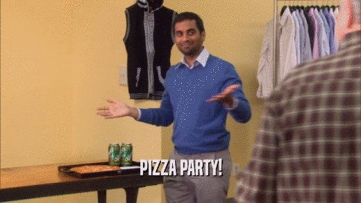 PIZZA PARTY!  