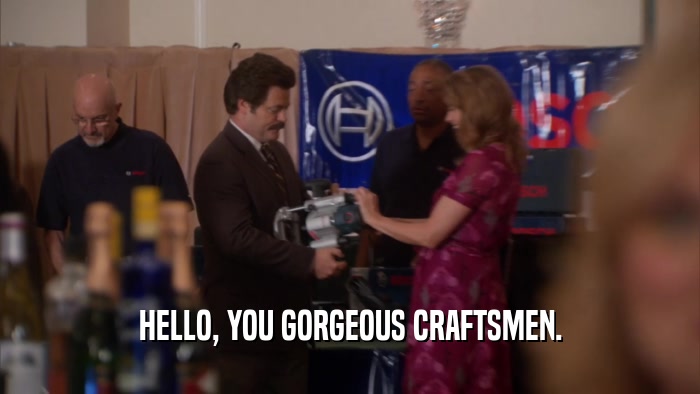 HELLO, YOU GORGEOUS CRAFTSMEN.  