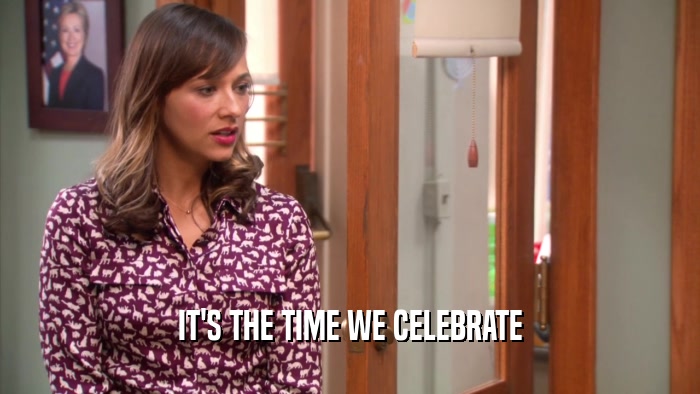 IT'S THE TIME WE CELEBRATE  