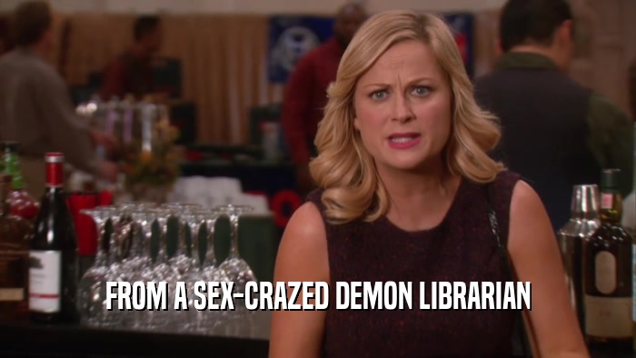 FROM A SEX-CRAZED DEMON LIBRARIAN  