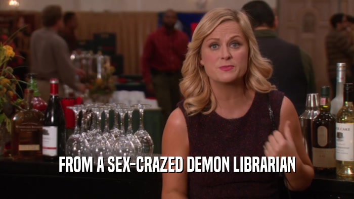 FROM A SEX-CRAZED DEMON LIBRARIAN  