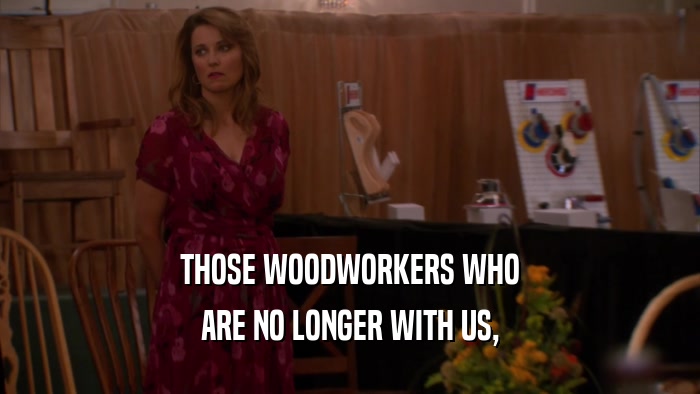 THOSE WOODWORKERS WHO ARE NO LONGER WITH US, 