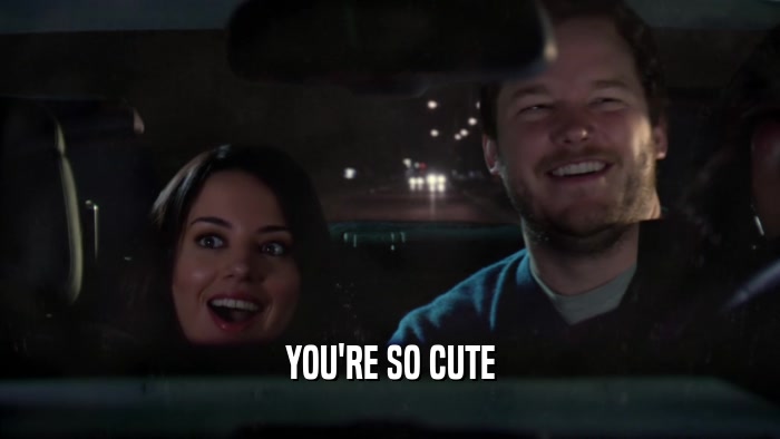 YOU'RE SO CUTE  