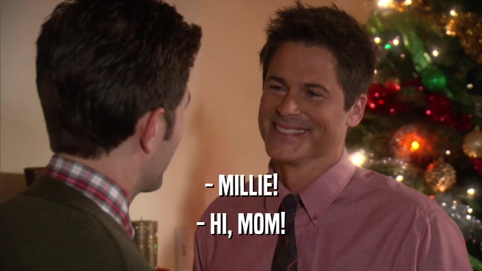 - MILLIE! - HI, MOM! 