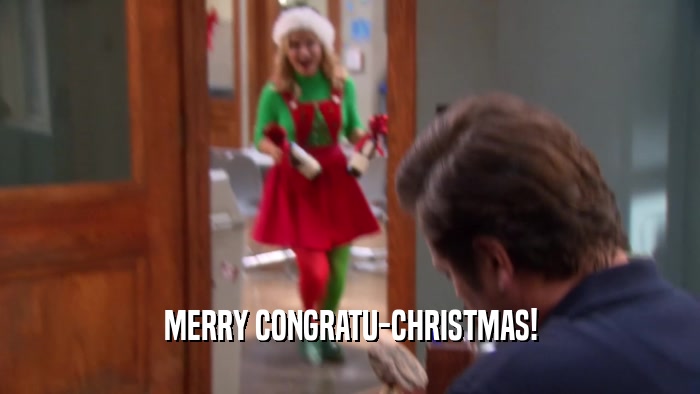 MERRY CONGRATU-CHRISTMAS!  
